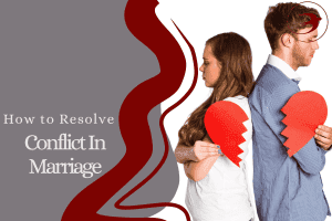 How to Resolve Conflict in Marriage: Proven Conflict Resolution Strategies